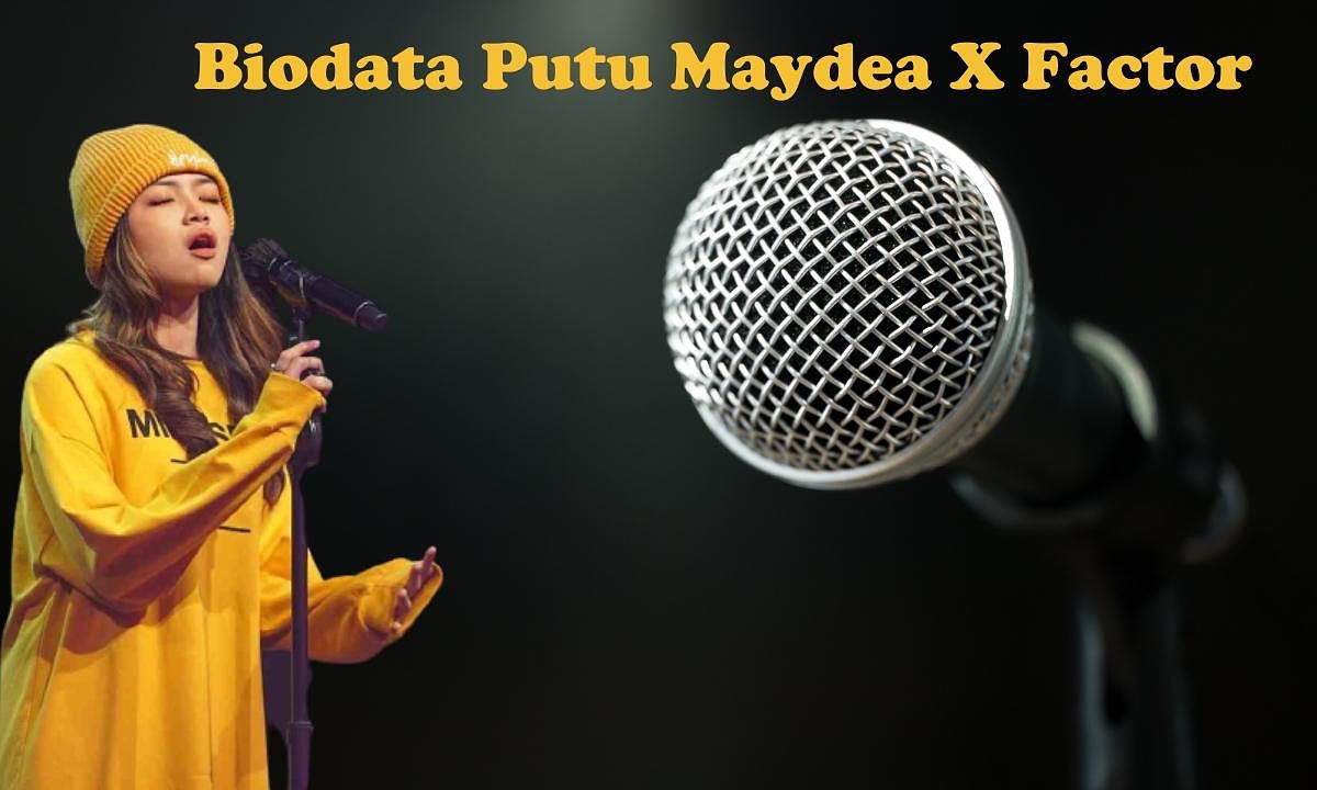 Biodata Putu Maydea X Factor